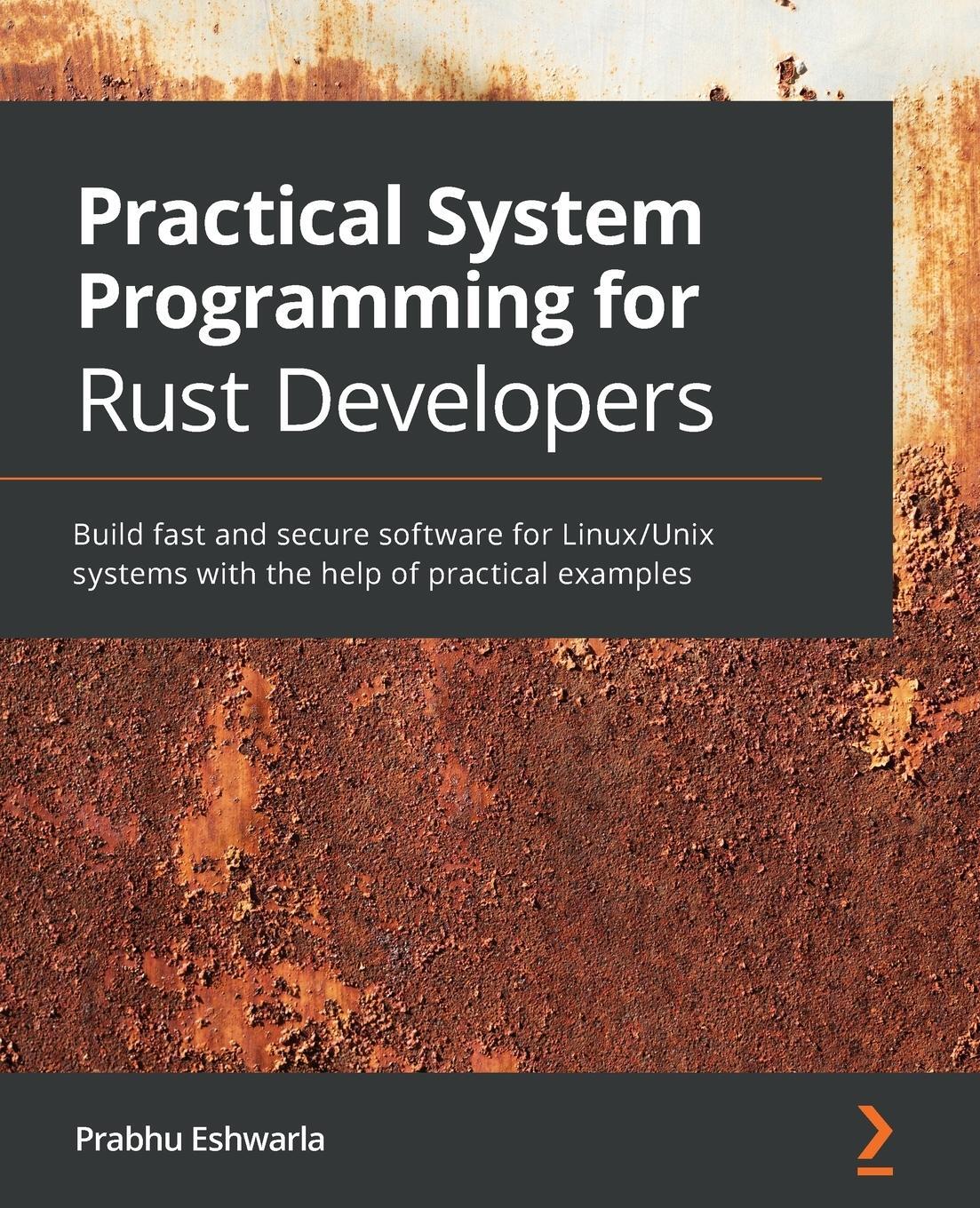 Cover: 9781800560963 | Practical System programming for Rust developers | Prabhu Eshwarla