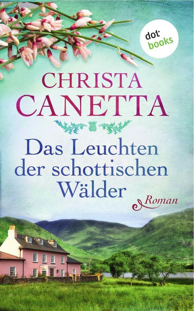 Cover: 9783961484980 | Das Leuchten der schottischen Wälder | Roman | Christa Canetta | Buch