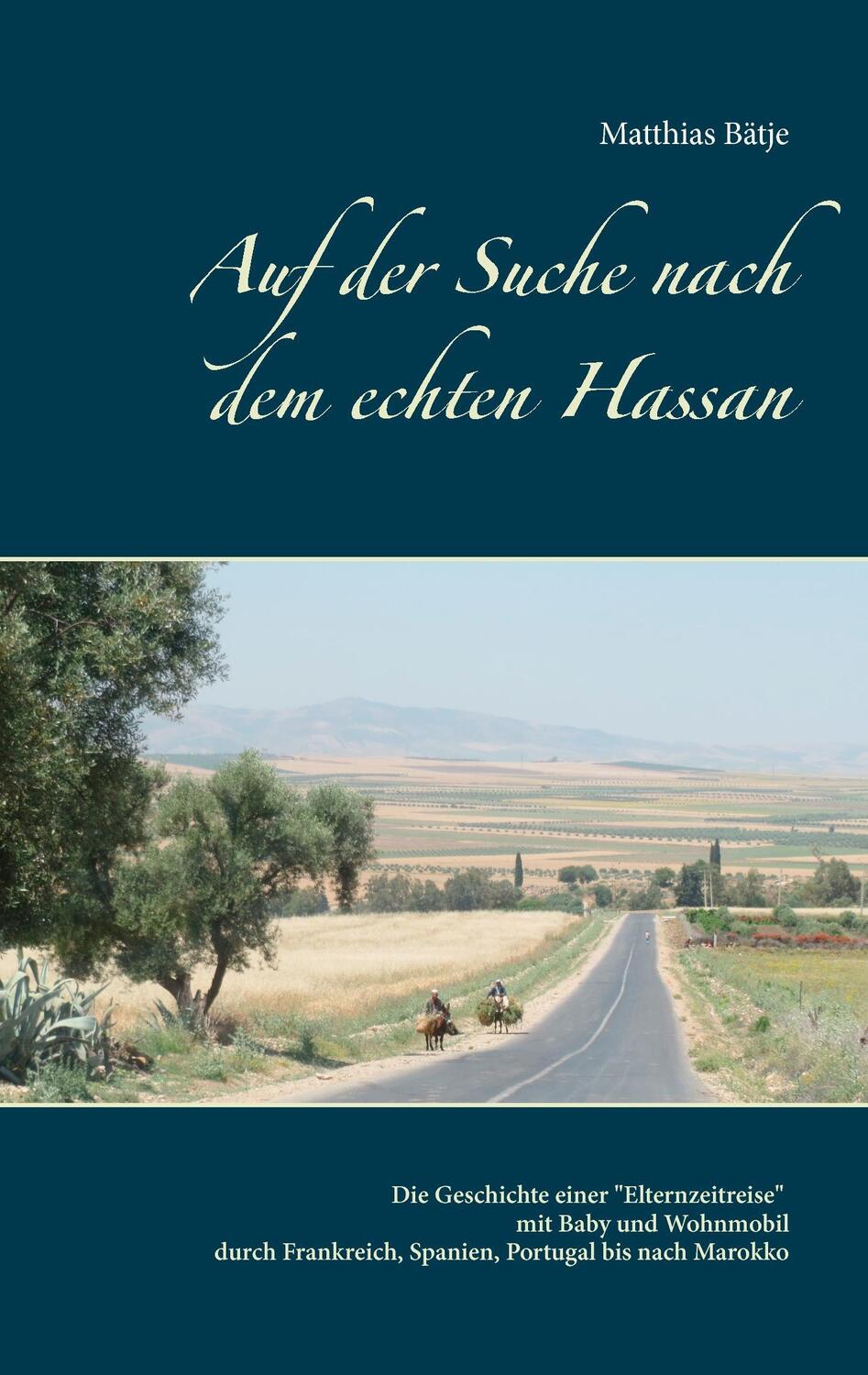 Cover: 9783744887656 | Auf der Suche nach dem echten Hassan | Matthias Bätje | Buch
