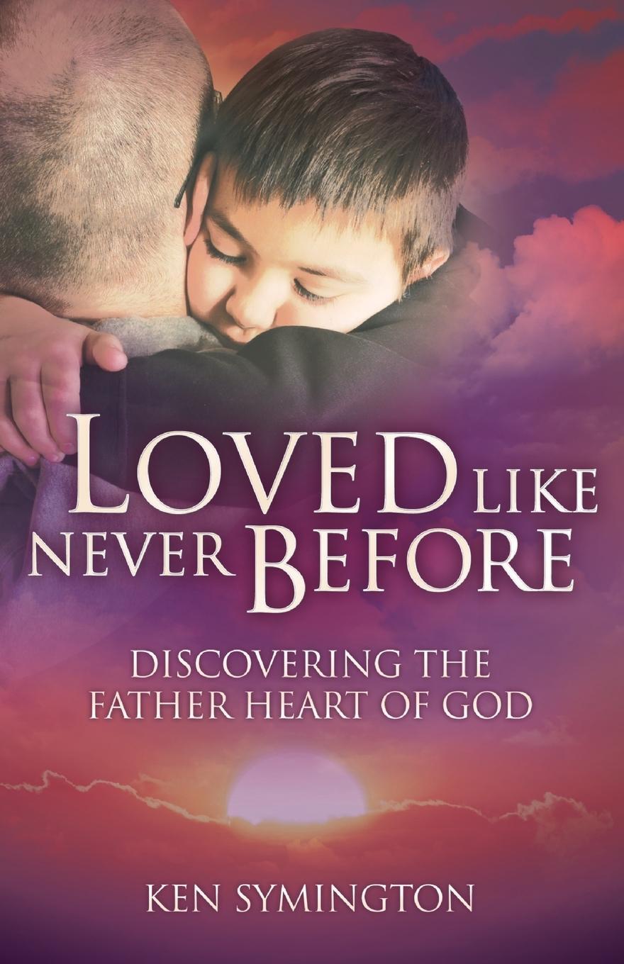Cover: 9781852405854 | Loved Like Never Before | Discovering the Father Heart of God | Buch
