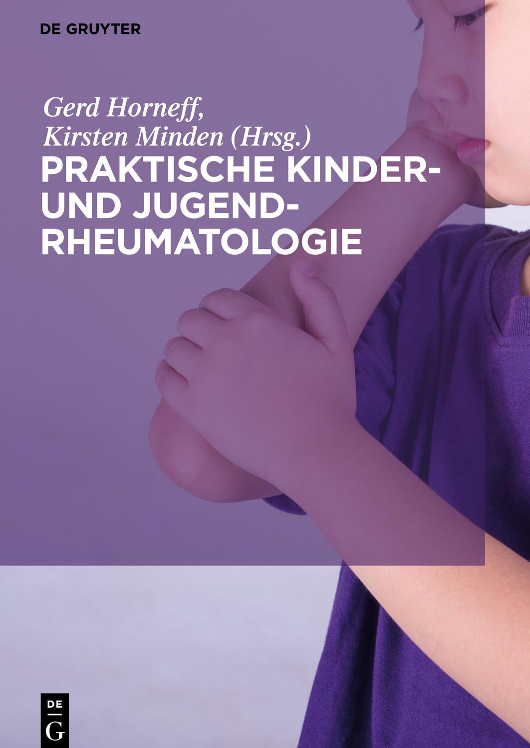 Cover: 9783110496307 | Praktische Kinder- und Jugendrheumatologie | Gerd Horneff (u. a.)