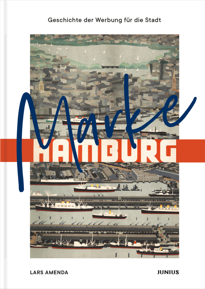 Cover: 9783960605324 | Marke Hamburg | Geschichte der Werbung für die Stadt | Lars Amenda