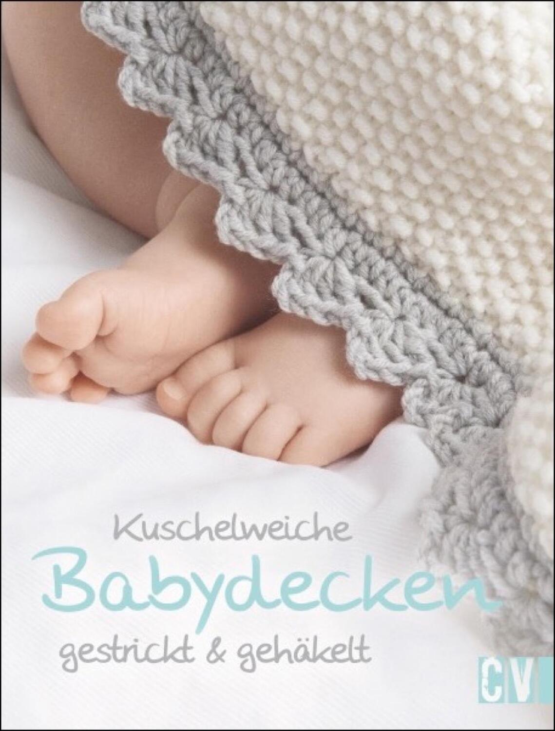 Cover: 9783841064202 | Kuschelweiche Babydecken gestrickt &amp; gehäkelt | Taschenbuch | 48 S.