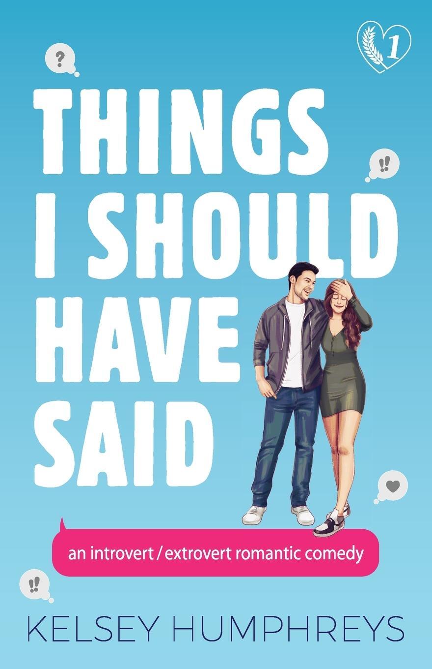 Cover: 9781959428008 | Things I Should Have Said | An Introvert/Extrovert Romantic Comedy