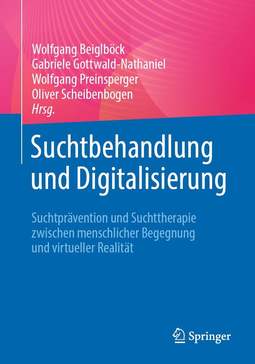 Cover: 9783662674888 | Suchtbehandlung und Digitalisierung | Wolfgang Beiglböck (u. a.) | ix