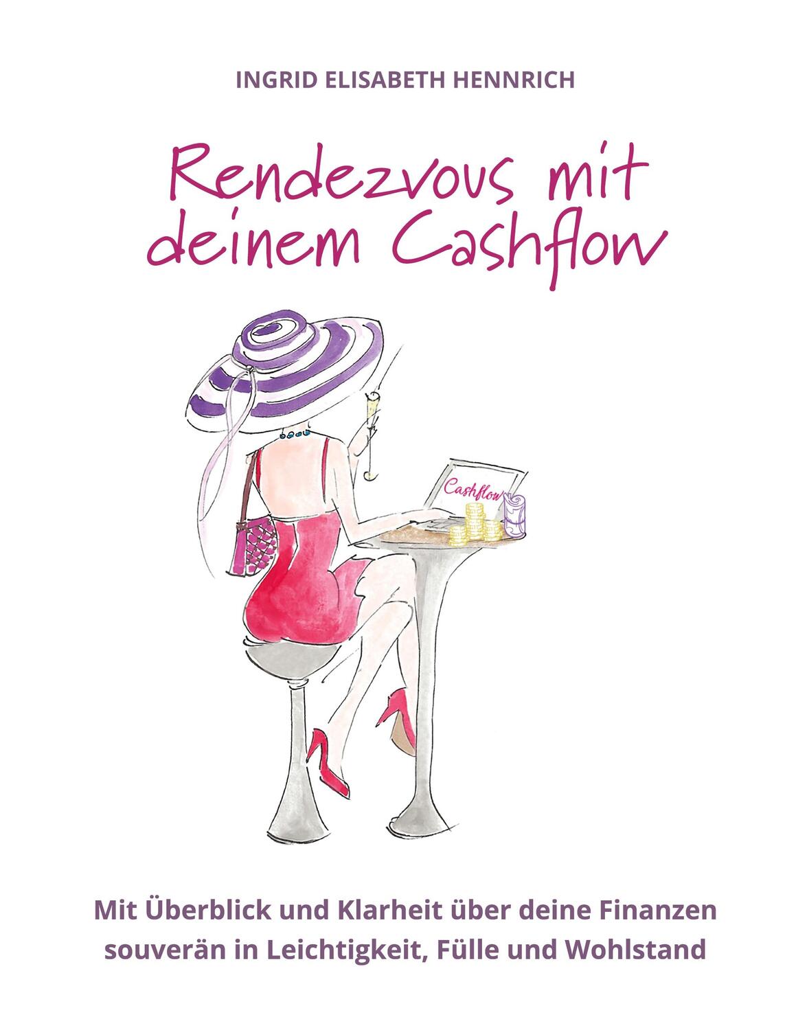 Cover: 9783756800797 | Rendezvous mit deinem Cashflow | Ingrid Elisabeth Hennrich | Buch