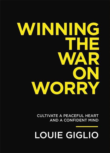 Cover: 9781400333707 | Winning the War on Worry | Louie Giglio | Taschenbuch | Englisch