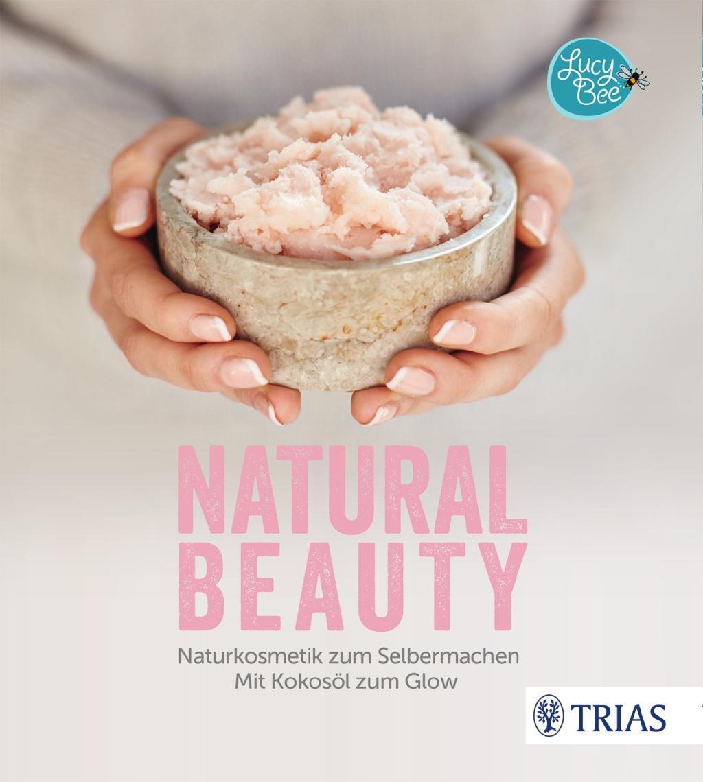 Cover: 9783432105093 | Natural Beauty | Naturkosmetik zum Selbermachen - Mit Kokosöl zum Glow