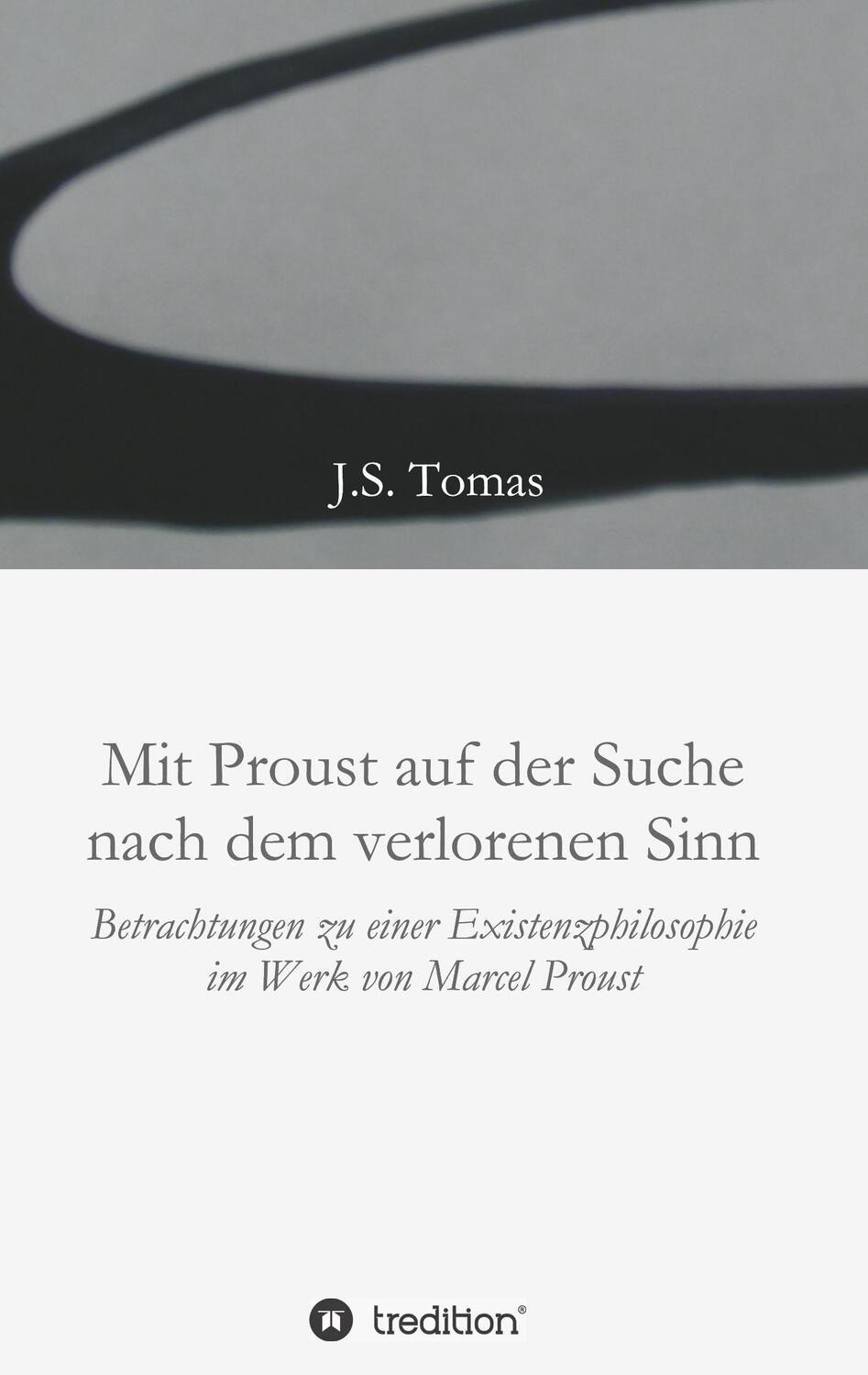 Cover: 9783746939537 | Mit Proust auf der Suche nach dem verlorenen Sinn | J. S. Tomas | Buch