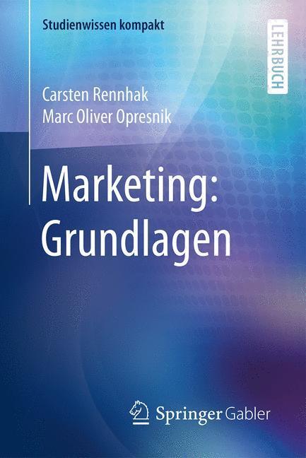 Cover: 9783662458082 | Marketing: Grundlagen | Carsten Rennhak (u. a.) | Taschenbuch | 2015