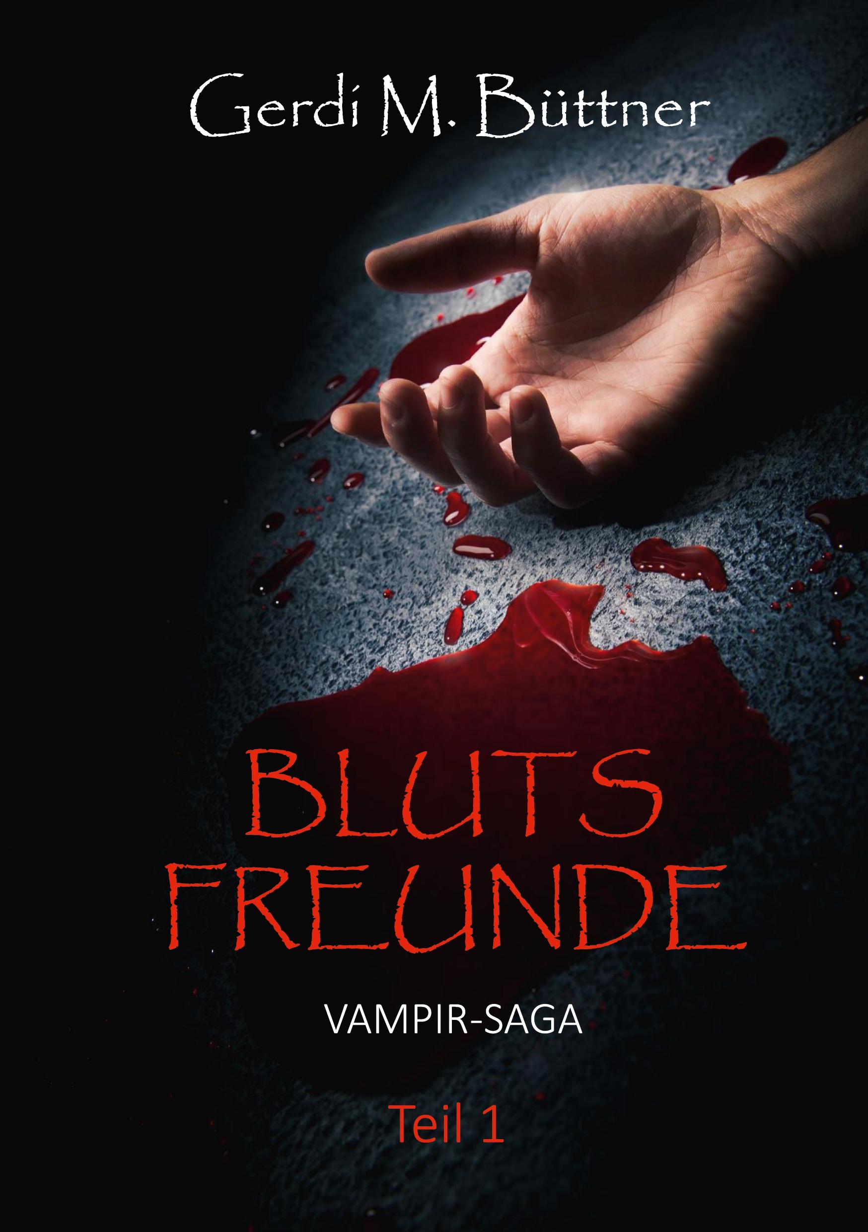 Cover: 9783769320633 | Blutsfreunde | Vampir-Saga Teil 1 | Gerdi M. Büttner | Taschenbuch