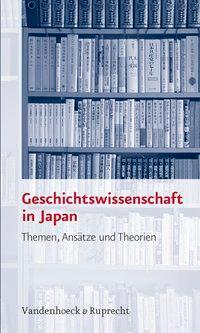 Cover: 9783525362976 | Geschichtswissenschaft in Japan | Themen, Ansätze und Theorien | Buch