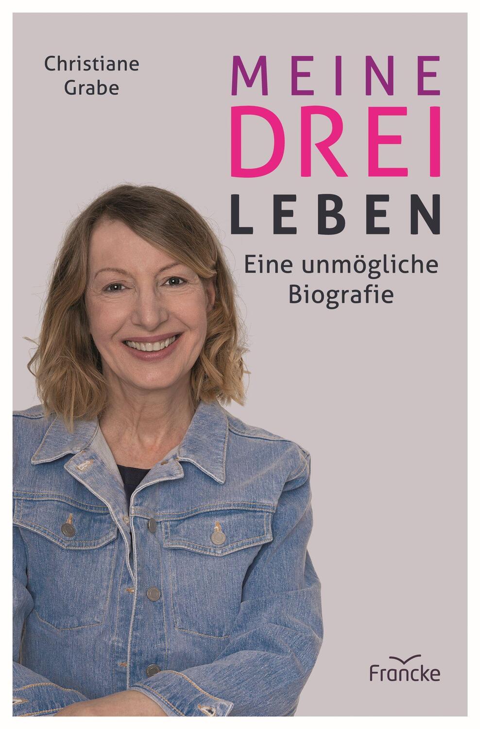 Cover: 9783963622977 | Meine drei Leben | Eine unmögliche Biografie | Christiane Grabe | Buch