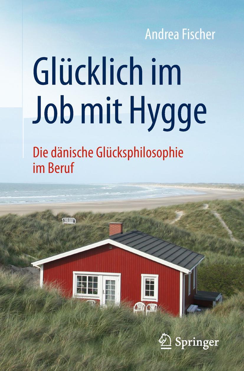 Cover: 9783662574270 | Glücklich im Job mit Hygge | Die dänische Glücksphilosophie im Beruf