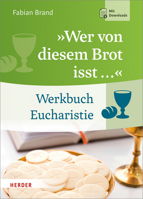 Cover: 9783451380808 | "Wer von diesem Brot isst ..." | Werkbuch Eucharistie. Mit Downloads
