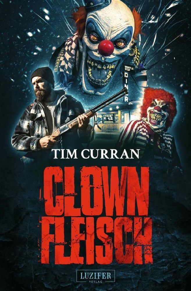 Cover: 9783958355170 | CLOWNFLEISCH | Horrorthriller | Tim Curran | Taschenbuch | 398 S.