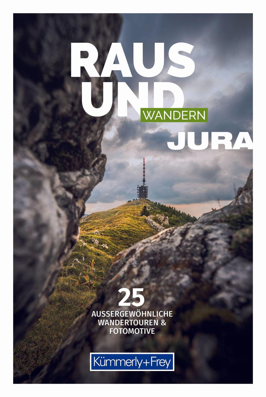 Cover: 9783259037966 | Kümmerly+Frey Raus und Wandern Jura - Wanderführer | AG | Taschenbuch
