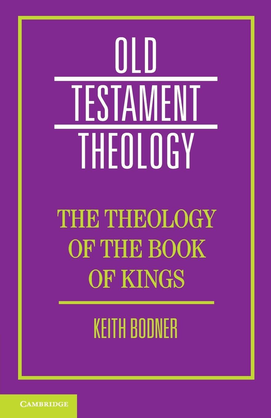 Cover: 9781107568709 | The Theology of the Book of Kings | Keith Bodner | Taschenbuch | 2019