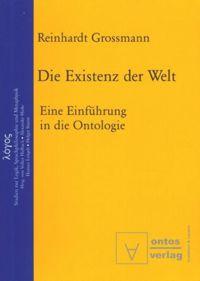 Cover: 9783110323825 | Die Existenz der Welt | Eine Einführung in die Ontologie | Grossmann