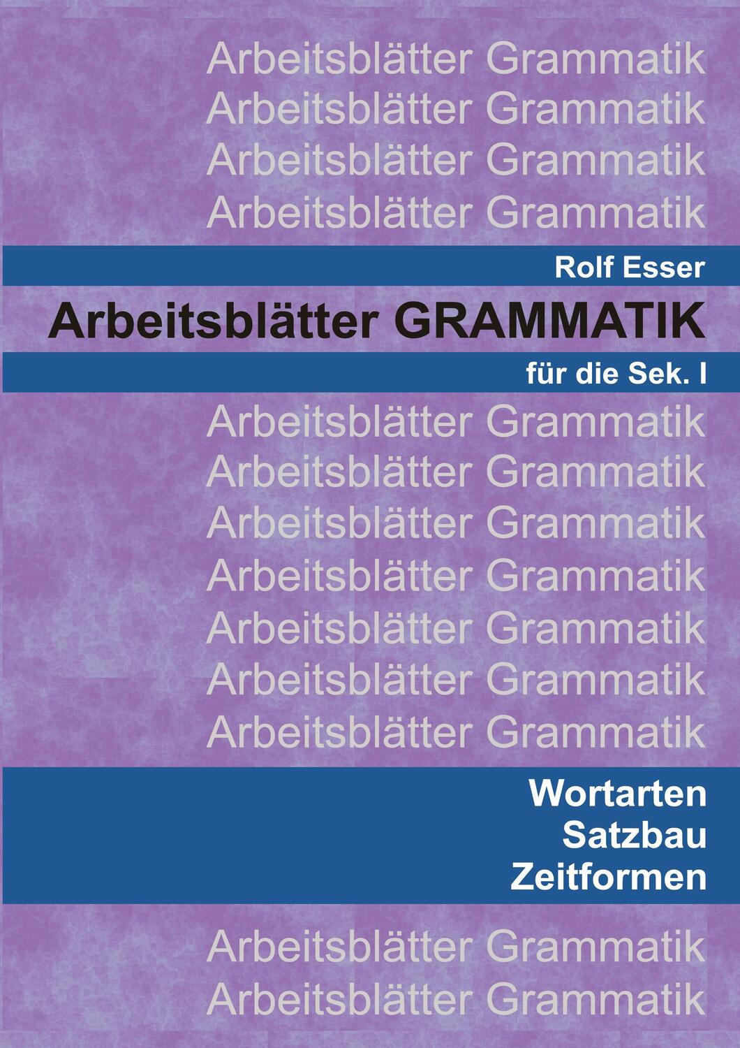Cover: 9783347718715 | Arbeitsblätter GRAMMATIK | Wortarten - Zeitformen - Satzbau. DE | Buch