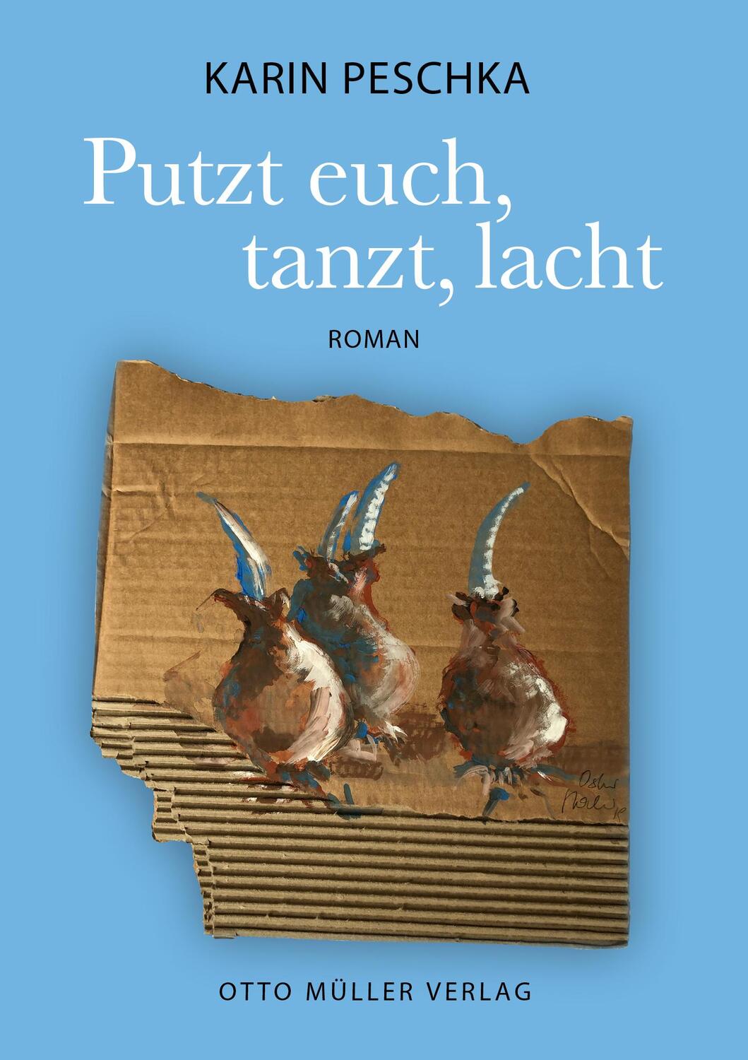 Cover: 9783701312740 | Putzt euch, tanzt, lacht | Karin Peschka | Buch | 310 S. | Deutsch