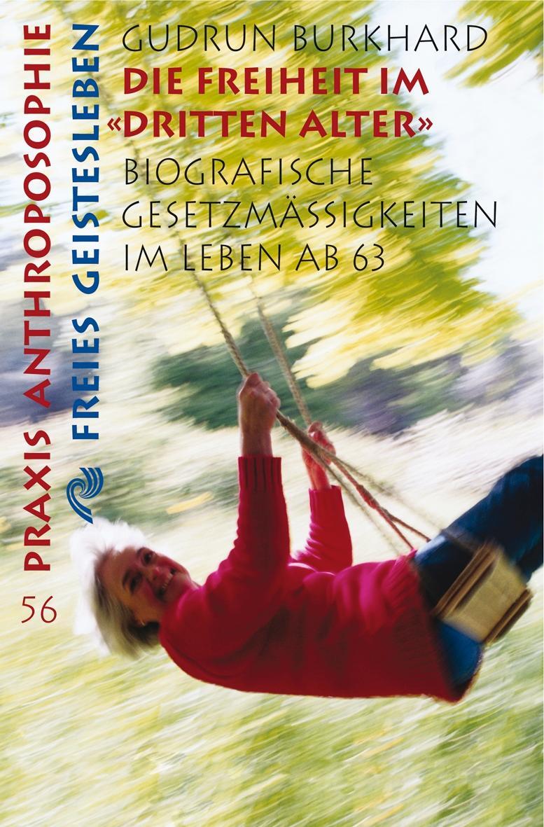 Cover: 9783772512568 | Die Freiheit im "Dritten Alter" | Gudrun Burkhard | Taschenbuch | 2018