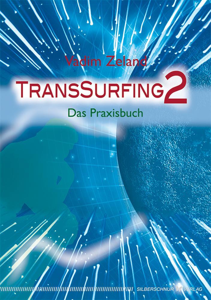 Cover: 9783898452014 | TransSurfing II | Das Praxisbuch | Vadim Zeland | Taschenbuch | 250 S.