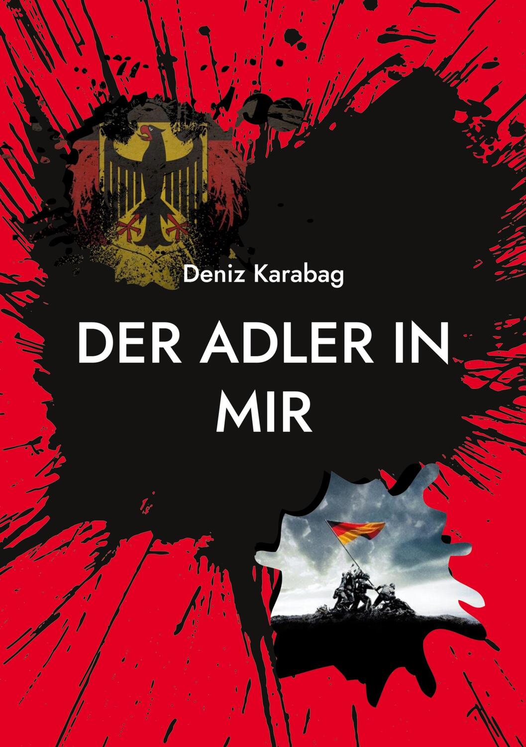 Cover: 9783757852061 | Der Adler in mir | Der wahre Patriotismus | Deniz Karabag | Buch