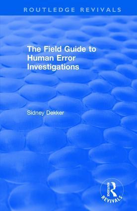 Cover: 9781138704268 | The Field Guide to Human Error Investigations | Sidney Dekker | Buch