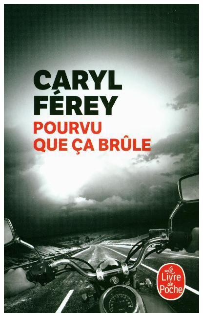 Cover: 9782253014546 | Pourvu que ça brûle | Caryl Férey | Taschenbuch | 281 S. | Französisch
