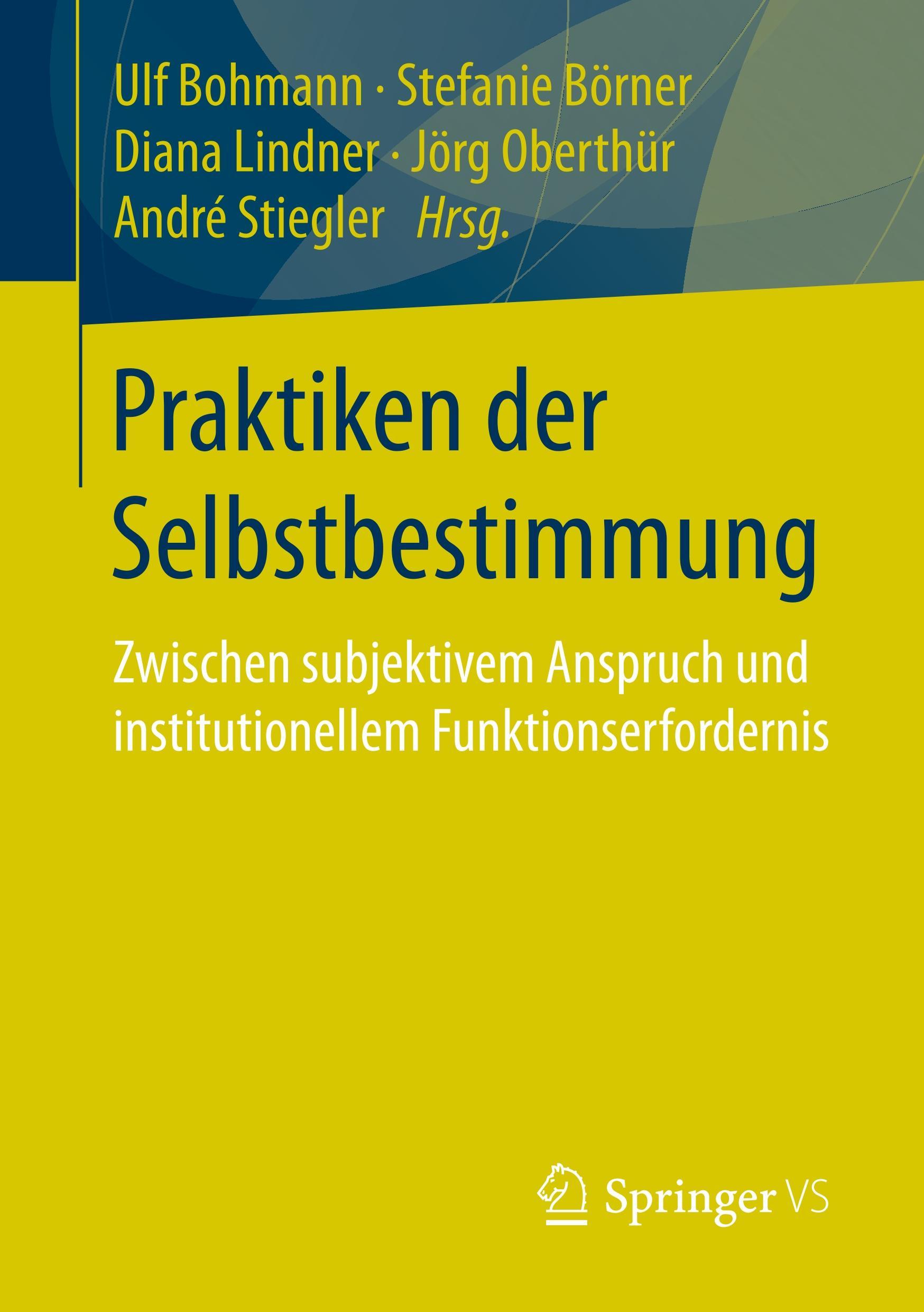 Cover: 9783658149864 | Praktiken der Selbstbestimmung | Ulf Bohmann (u. a.) | Taschenbuch