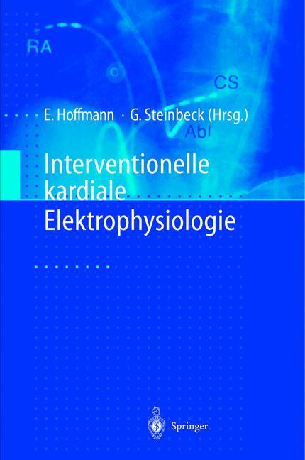 Cover: 9783642636301 | Interventionelle kardiale Elektrophysiologie | Ellen Hoffmann (u. a.)