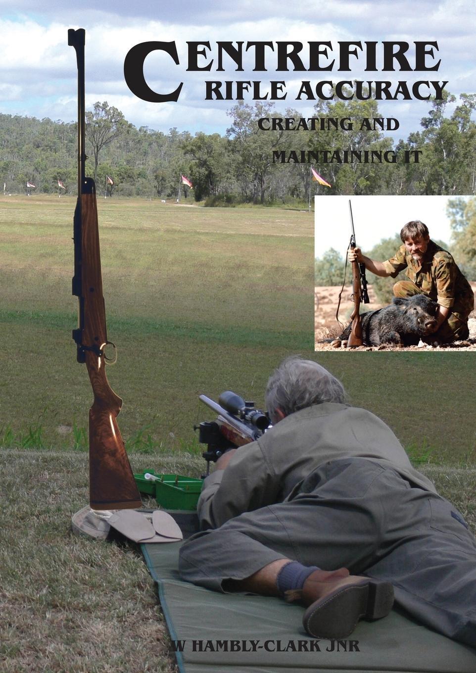 Cover: 9780990568735 | Centerfire Rifle Accuracy | William Hambly-Clark | Taschenbuch | 2015