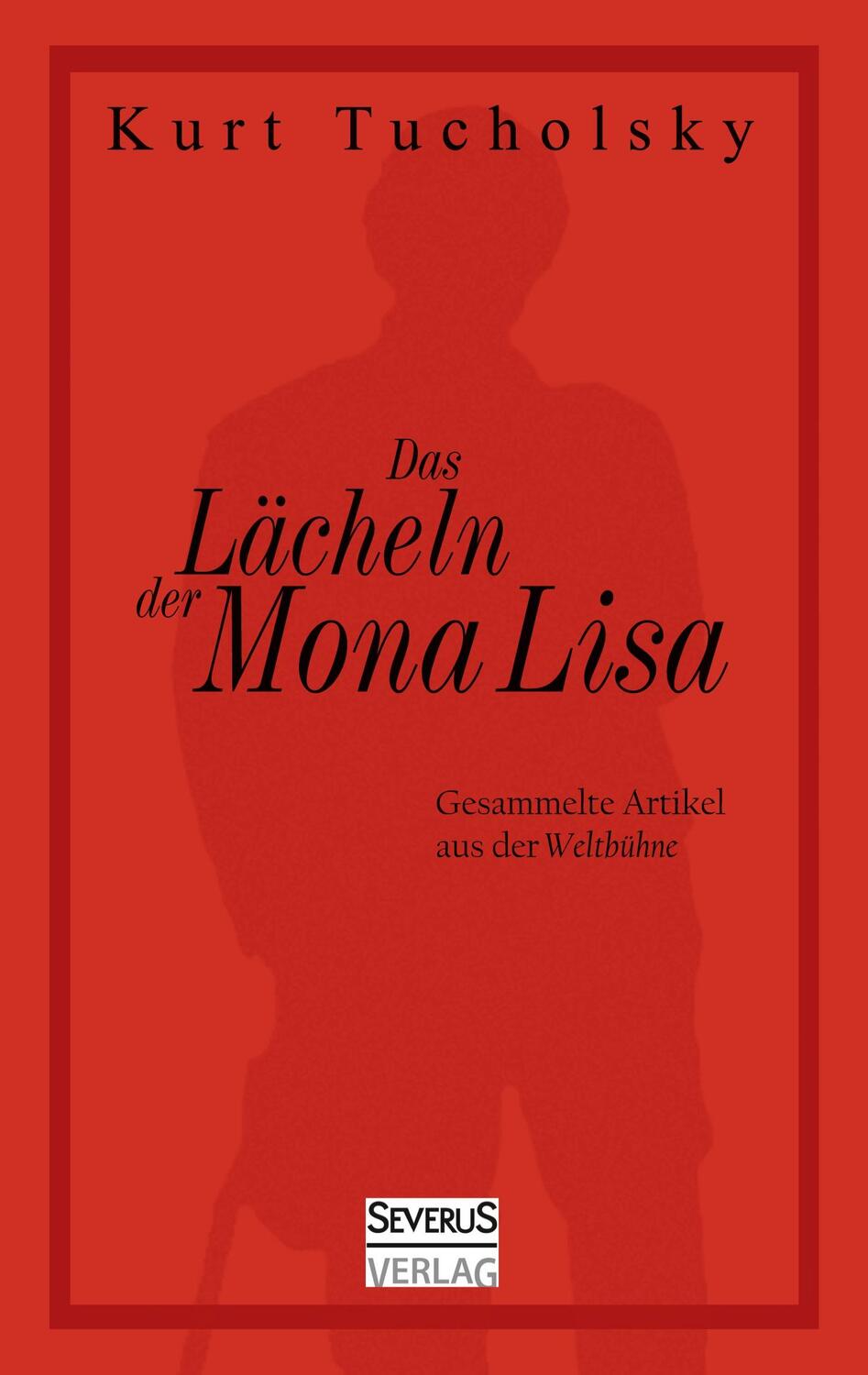 Cover: 9783863476052 | Das Lächeln der Mona Lisa. Gesammelte Artikel aus der 'Weltbühne'
