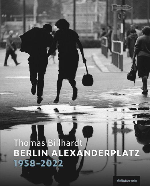 Cover: 9783963117565 | Berlin Alexanderplatz 1958-2022 | Bildband | Buch | Deutsch | 2023