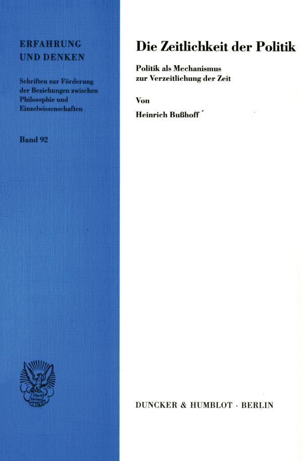 Cover: 9783428112098 | Die Zeitlichkeit der Politik. | Heinrich Bußhoff | Taschenbuch | 2003