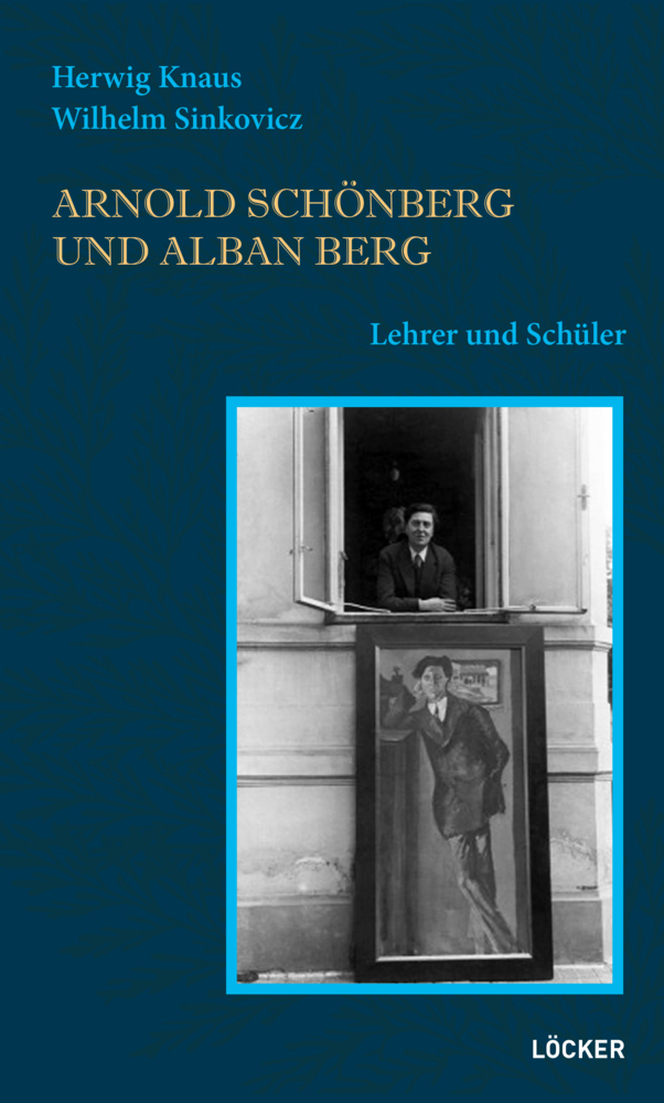 Cover: 9783854099901 | Arnold Schönberg und Alban Berg | Lehrer und Schüler | Knaus (u. a.)