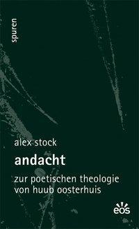 Cover: 9783830678434 | Andacht - Zur poetischen Theologie von Huub Oosterhuis | Alex Stock
