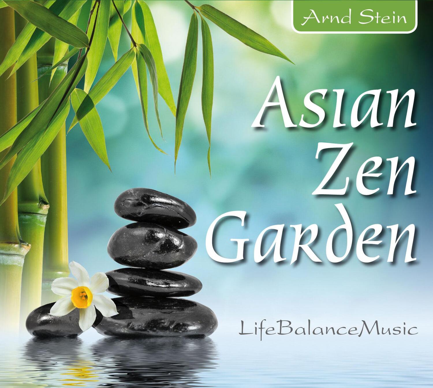 Cover: 9783893267415 | Asian Zen Garden | Life-Balance-Music | Arnd Stein | Audio-CD | 2014