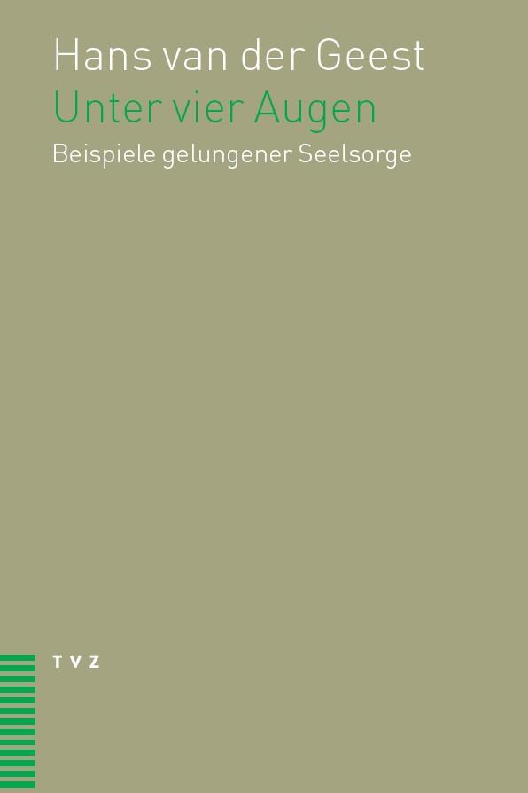 Cover: 9783290114718 | Unter vier Augen | Beispiele gelungener Seelsorge | Hans van der Geest