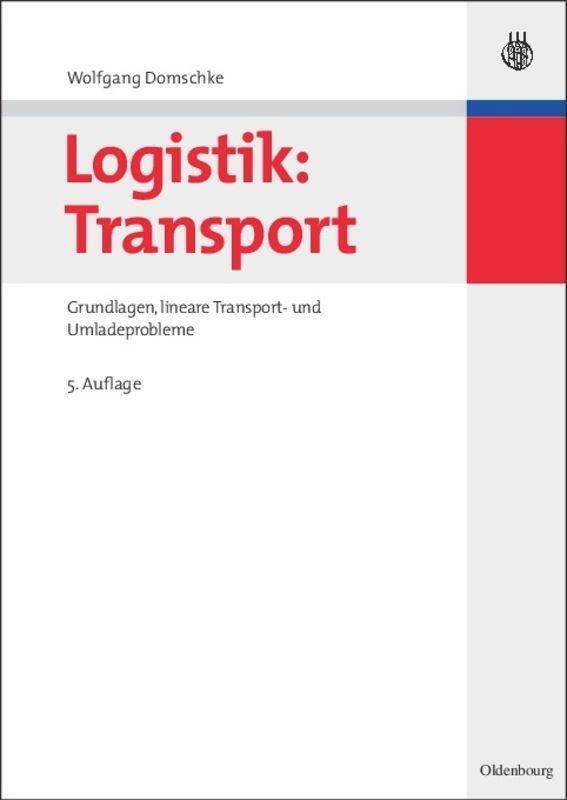 Cover: 9783486582901 | Logistik: Transport | Wolfgang Domschke | Taschenbuch | ISSN | XIV