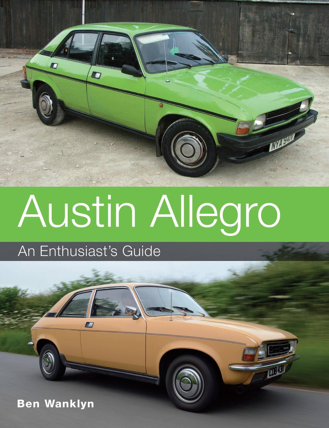 Cover: 9781847976765 | Austin Allegro | An Enthusiast's Guide | Ben Wanklyn | Taschenbuch