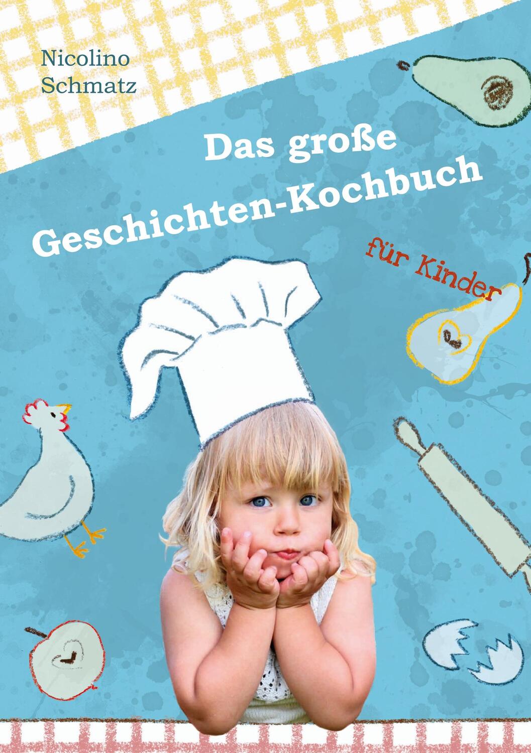 Cover: 9783752690668 | Das große Geschichten-Kochbuch für Kinder | Nicolino Schmatz | Buch