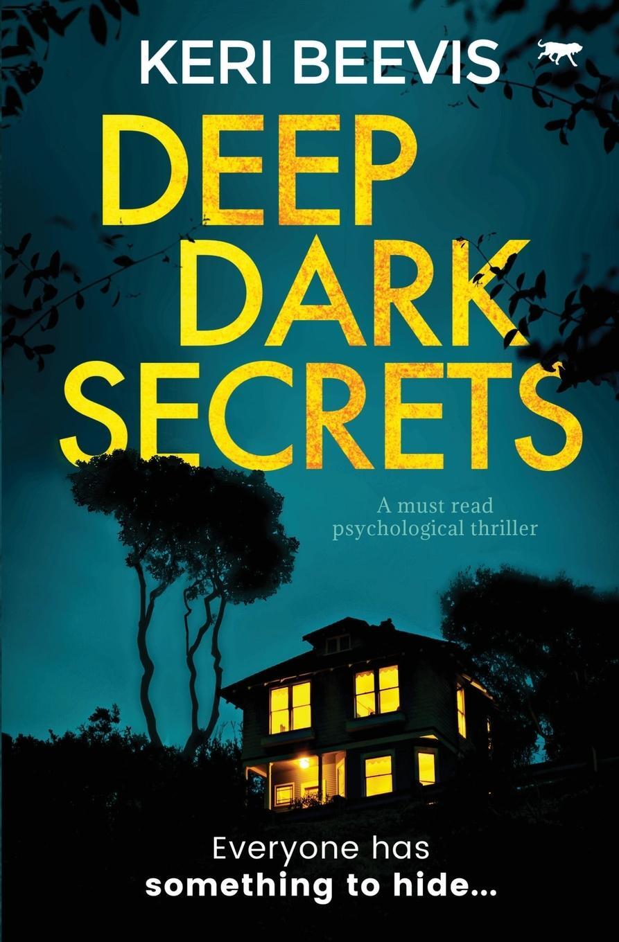 Cover: 9781913419271 | Deep Dark Secrets | A Must Read Psychological Thriller | Keri Beevis