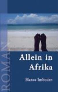 Cover: 9783833426995 | Allein in Afrika | Roman | Blanca Imboden | Buch | Paperback