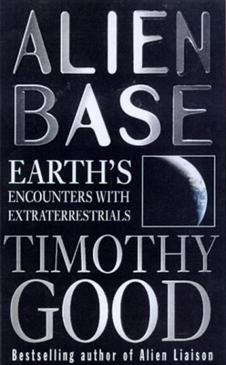 Cover: 9780099255024 | Alien Base | Earth's encounters with Extraterrestrials | Timothy Good