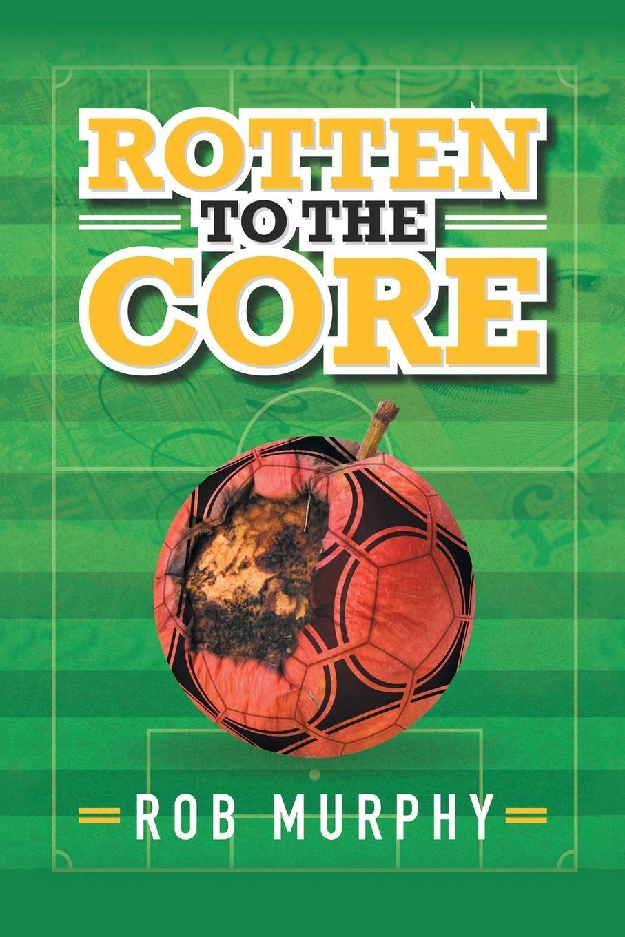 Cover: 9781546282990 | Rotten to the Core | Rob Murphy | Taschenbuch | Paperback | Englisch