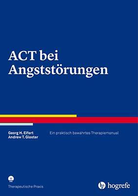 Cover: 9783801727291 | ACT bei Angststörungen | Ein praktisch bewährtes Therapiemanual | Buch