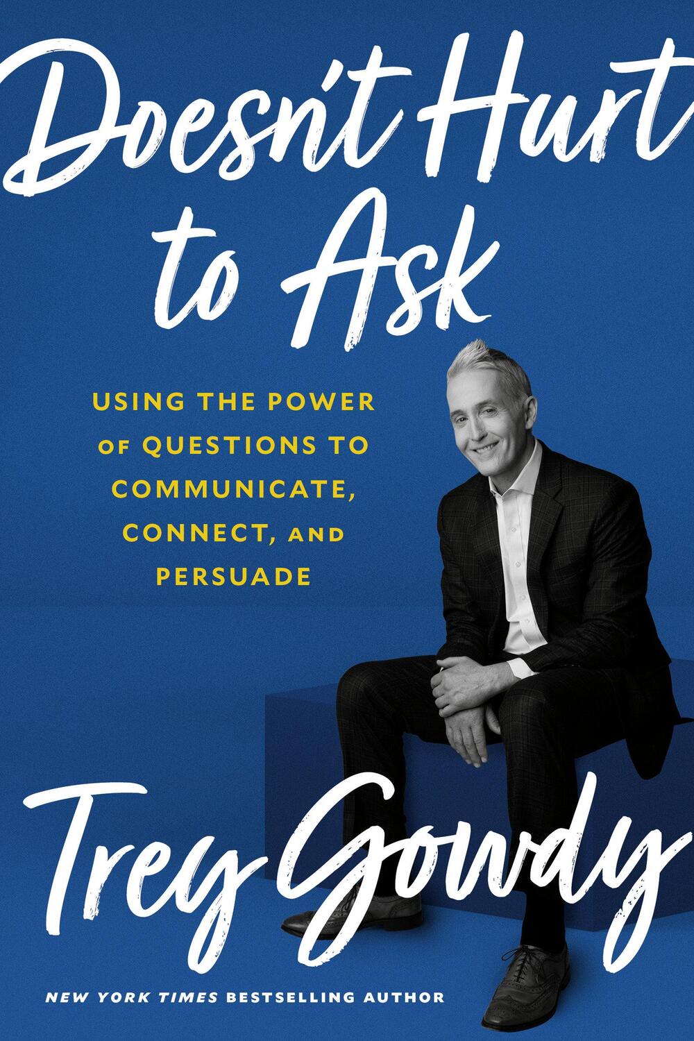 Cover: 9780593138915 | Doesn't Hurt to Ask: Using the Power of Questions to Communicate,...