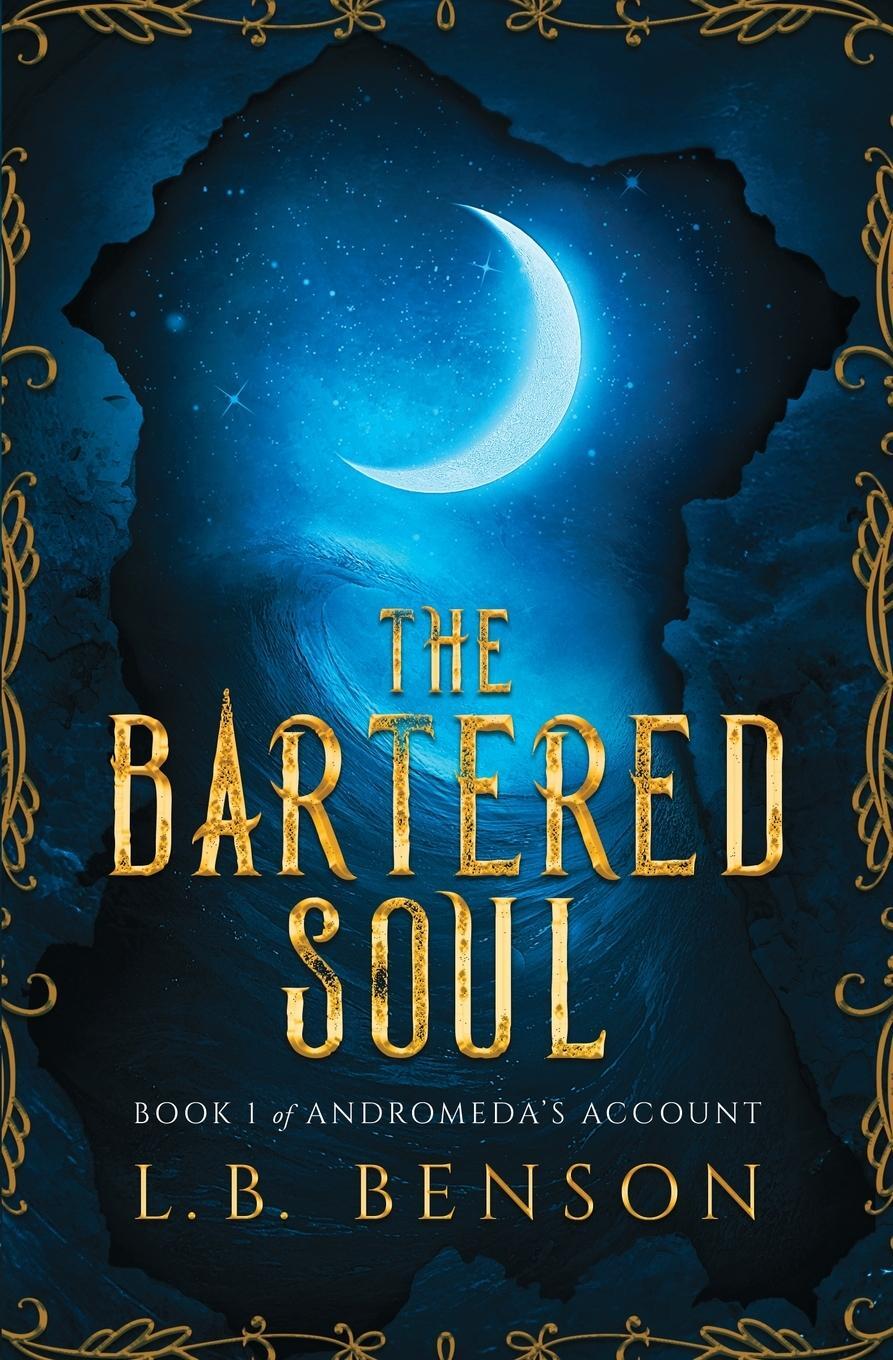Cover: 9798986123110 | The Bartered Soul | L. B. Benson | Taschenbuch | Andromeda's Account